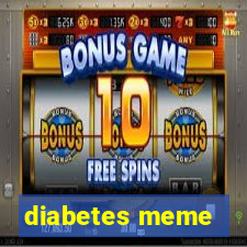 diabetes meme